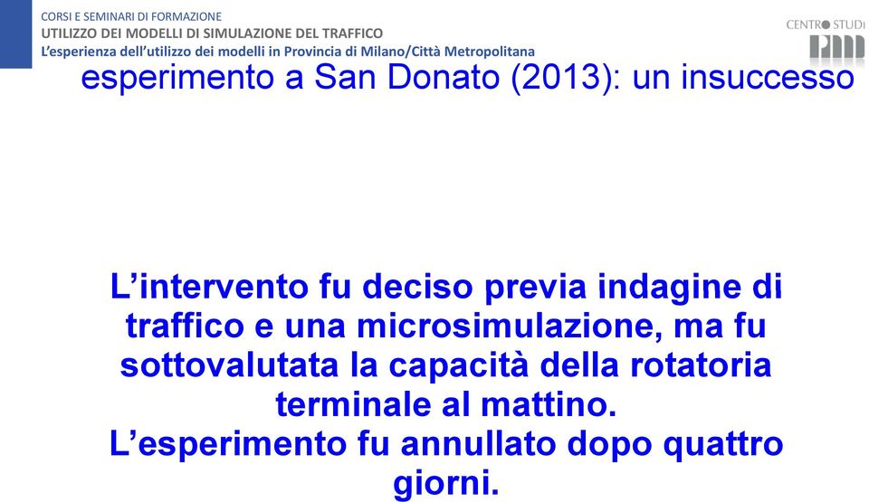 microsimulazione, ma fu sottovalutata la capacità della