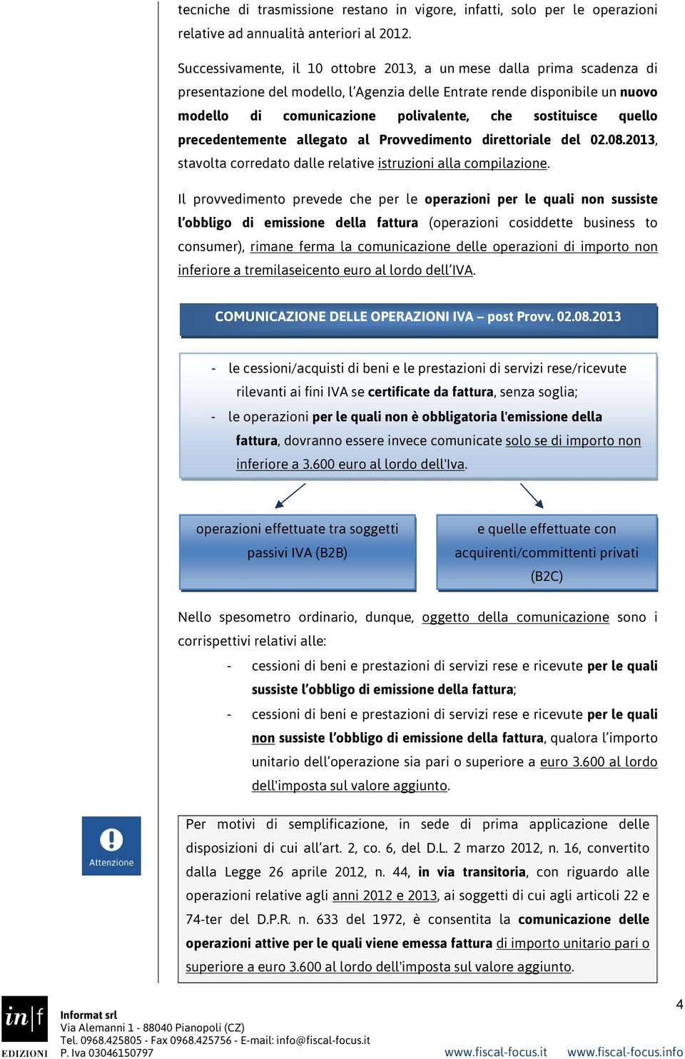 sostituisce quello precedentemente allegato al Provvedimento direttoriale del 02.08.2013, stavolta corredato dalle relative istruzioni alla compilazione.