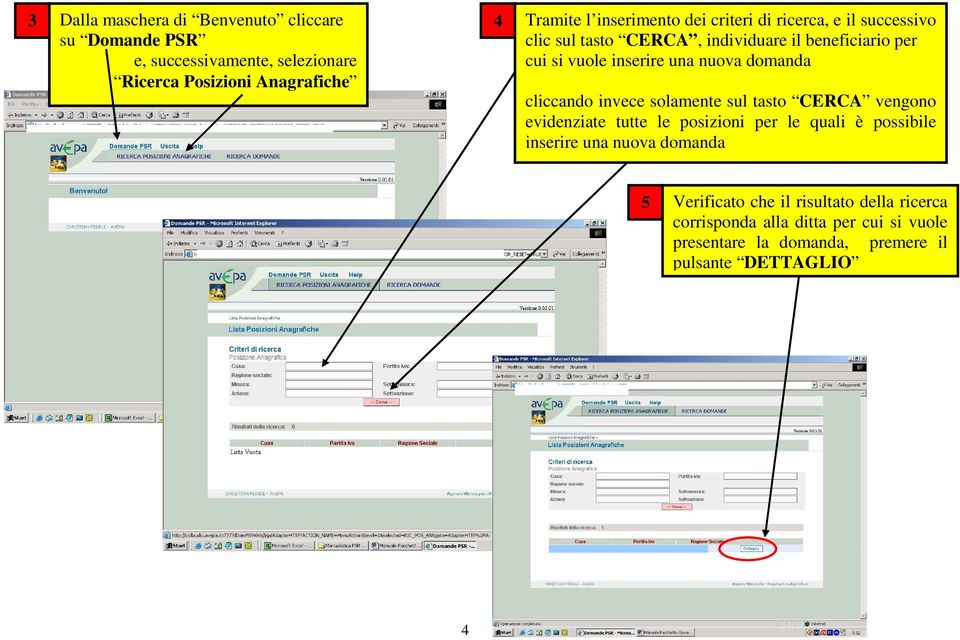 nuova domanda cliccando invece solamente sul tasto CERCA vengono evidenziate tutte le posizioni per le quali è possibile inserire una