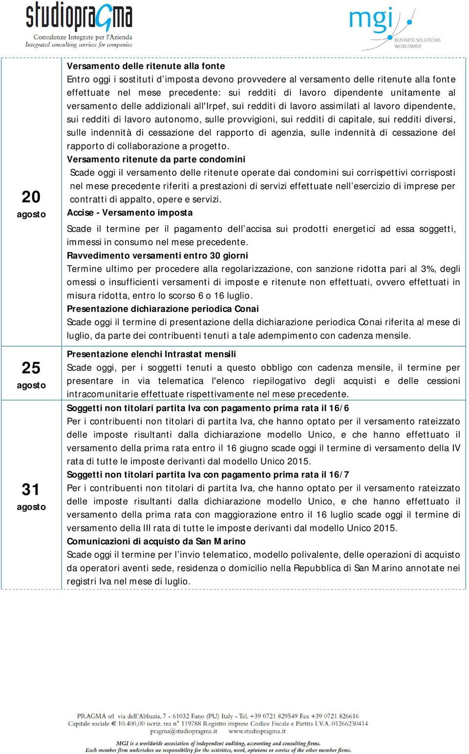 diversi, sulle indennità di cessazione del rapporto di agenzia, sulle indennità di cessazione del rapporto di collaborazione a progetto.