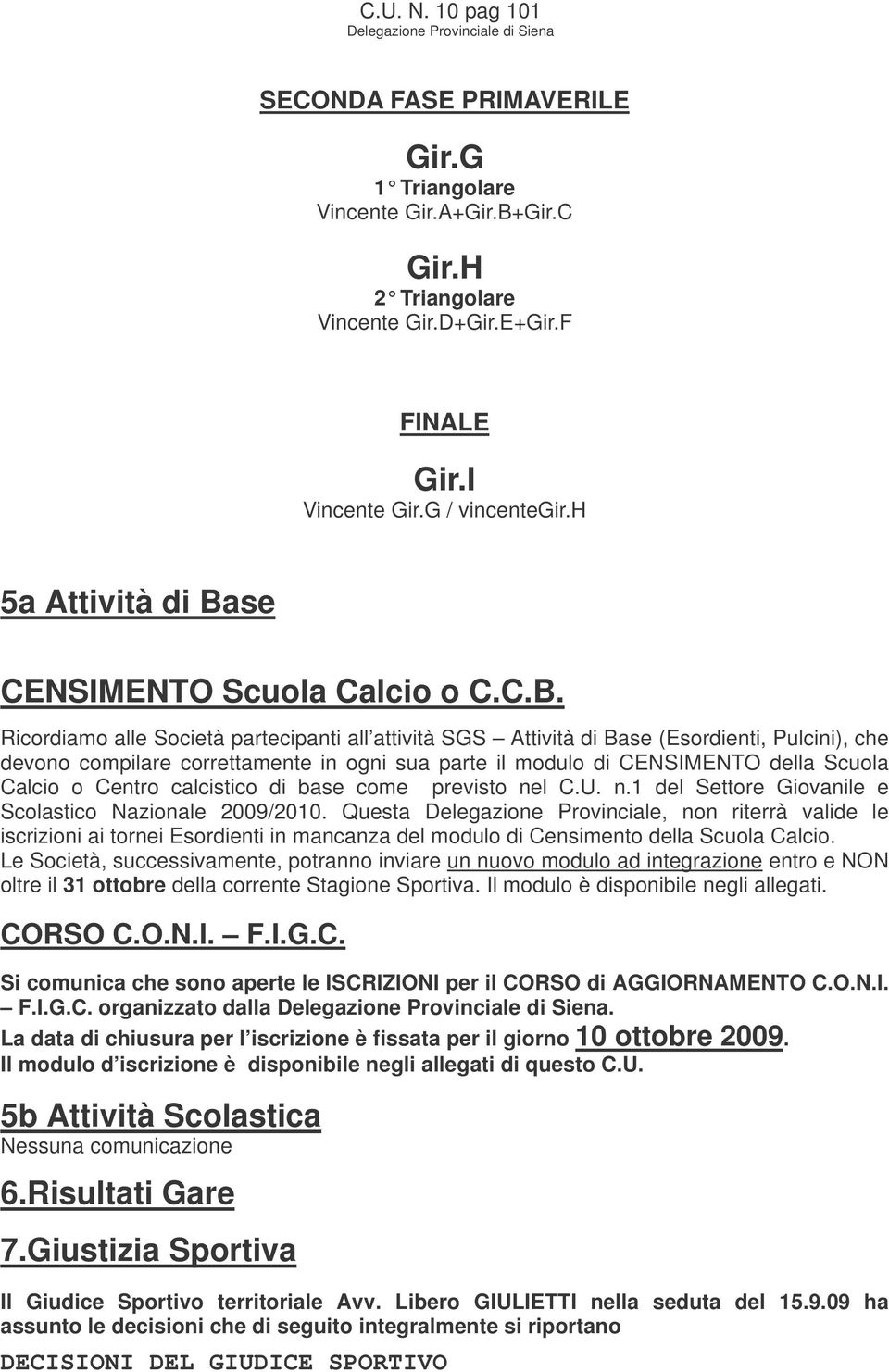 se CENSIMENTO Scuola Calcio o C.C.B.