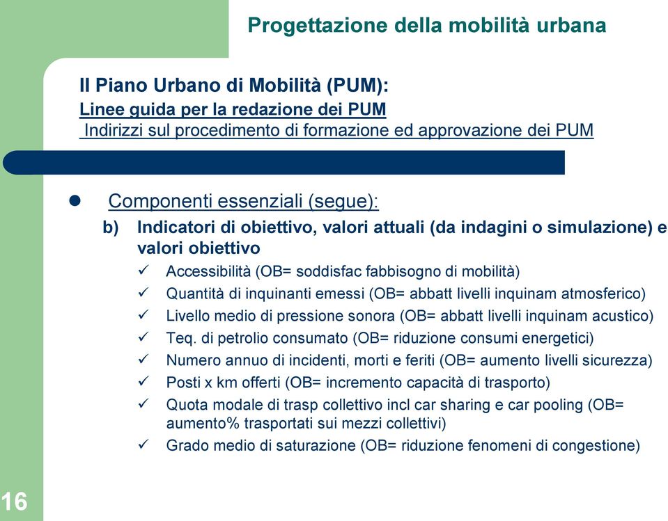 medio di pressione sonora (OB= abbatt livelli inquinam acustico) Teq.