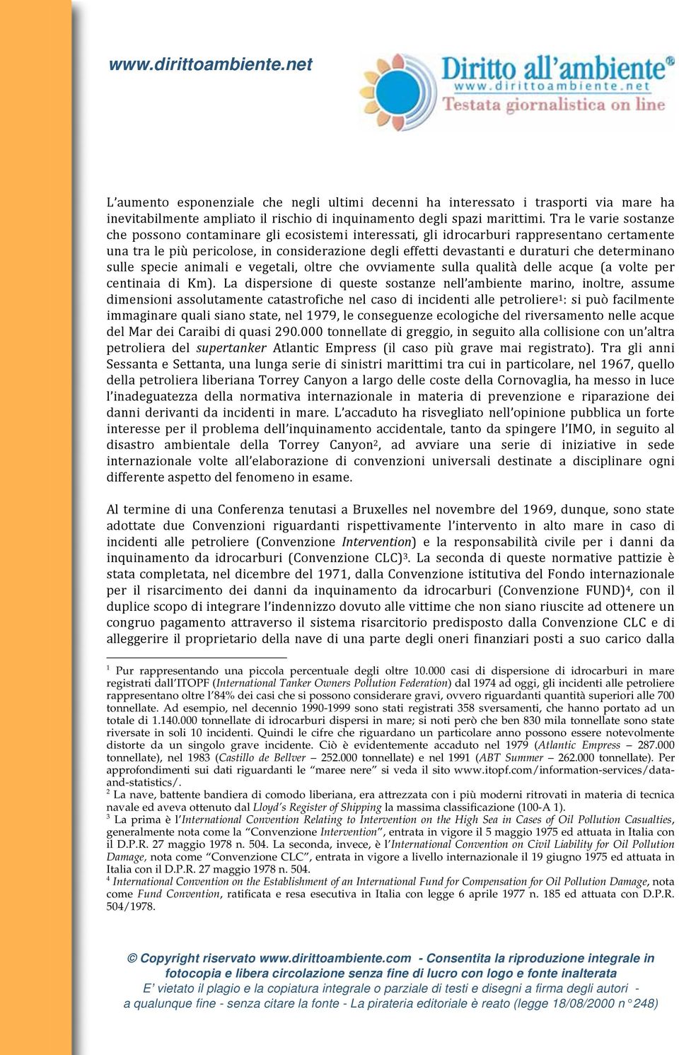 casi che si possono considerare gravi, ovvero riguardanti quantità superiori alle 700 tonnellate.