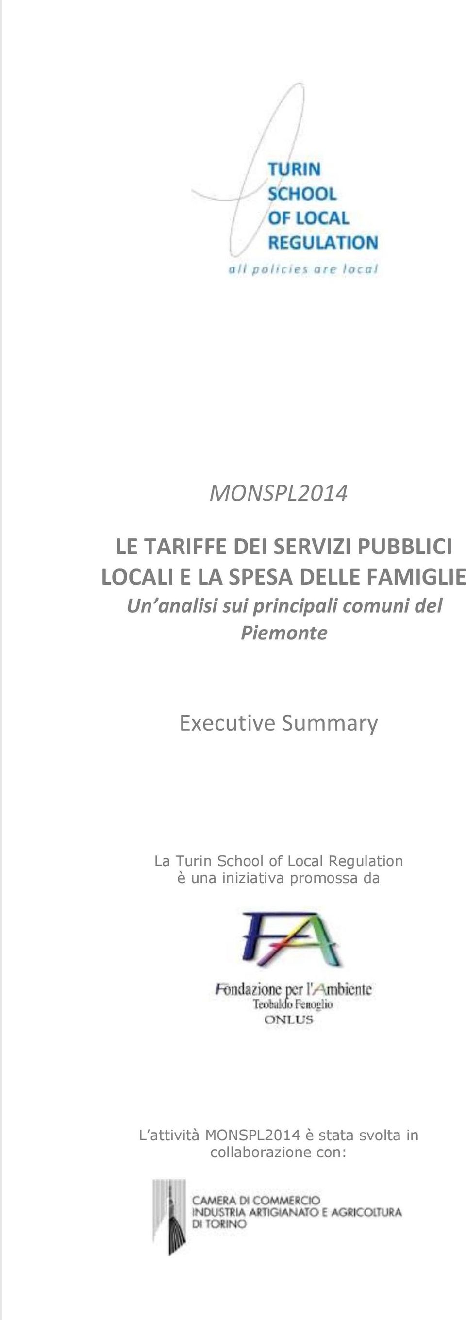 Executive Summary La Turin School of Local Regulation è una