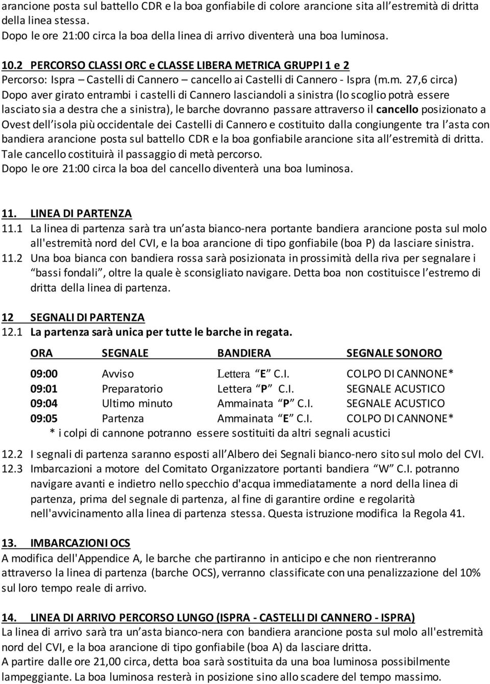 2 PERCORSO CLASSI ORC e CLASSE LIBERA METRICA GRUPPI 1 e 2 Percorso: Ispra Castelli di Cannero cancello ai Castelli di Cannero - Ispra (m.