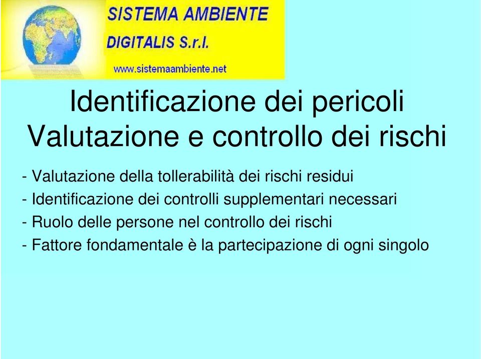 dei controlli supplementari necessari - Ruolo delle persone nel