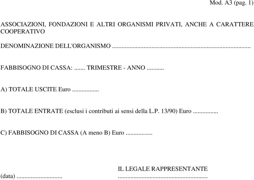 COOPERATIVO DENOMINAZIONE DELL'ORGANISMO... FABBISOGNO DI CASSA:.