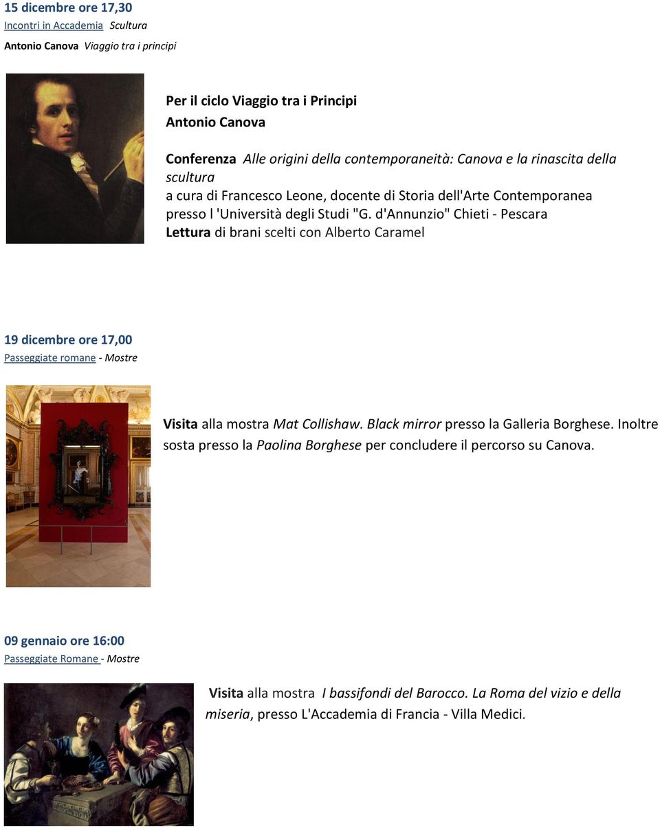d'annunzio" Chieti - Pescara 19 dicembre ore 17,00 Visita alla mostra Mat Collishaw. Black mirror presso la Galleria Borghese.