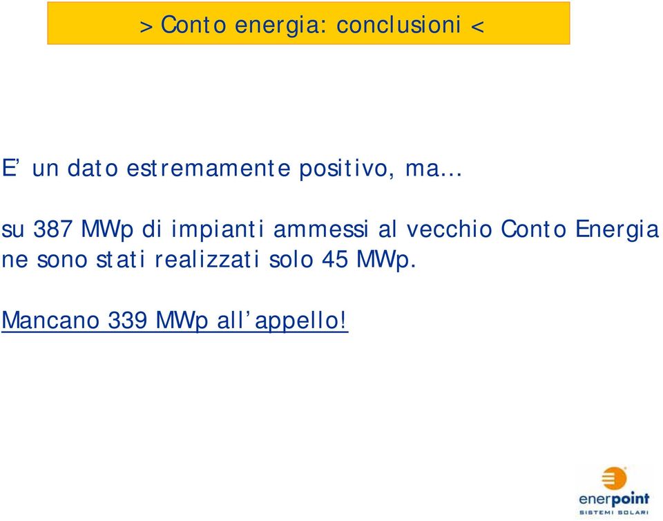 impianti ammessi al vecchio Conto Energia ne