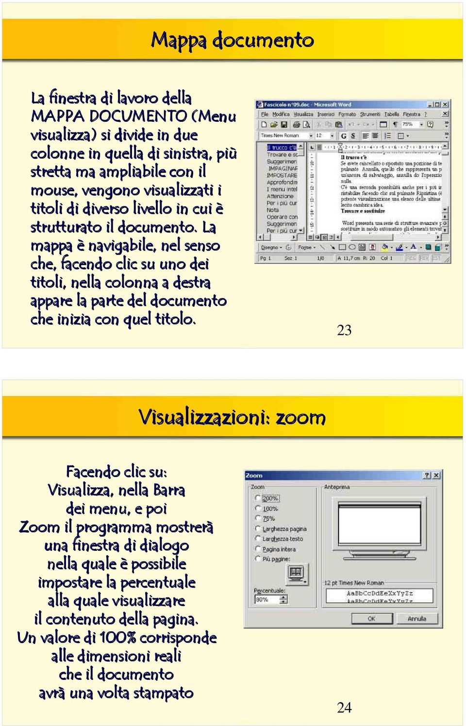 La mappa è navigabile, nel senso che, facendo clic su uno dei titoli, nella colonna a destra appare la parte del documento che inizia con quel titolo.