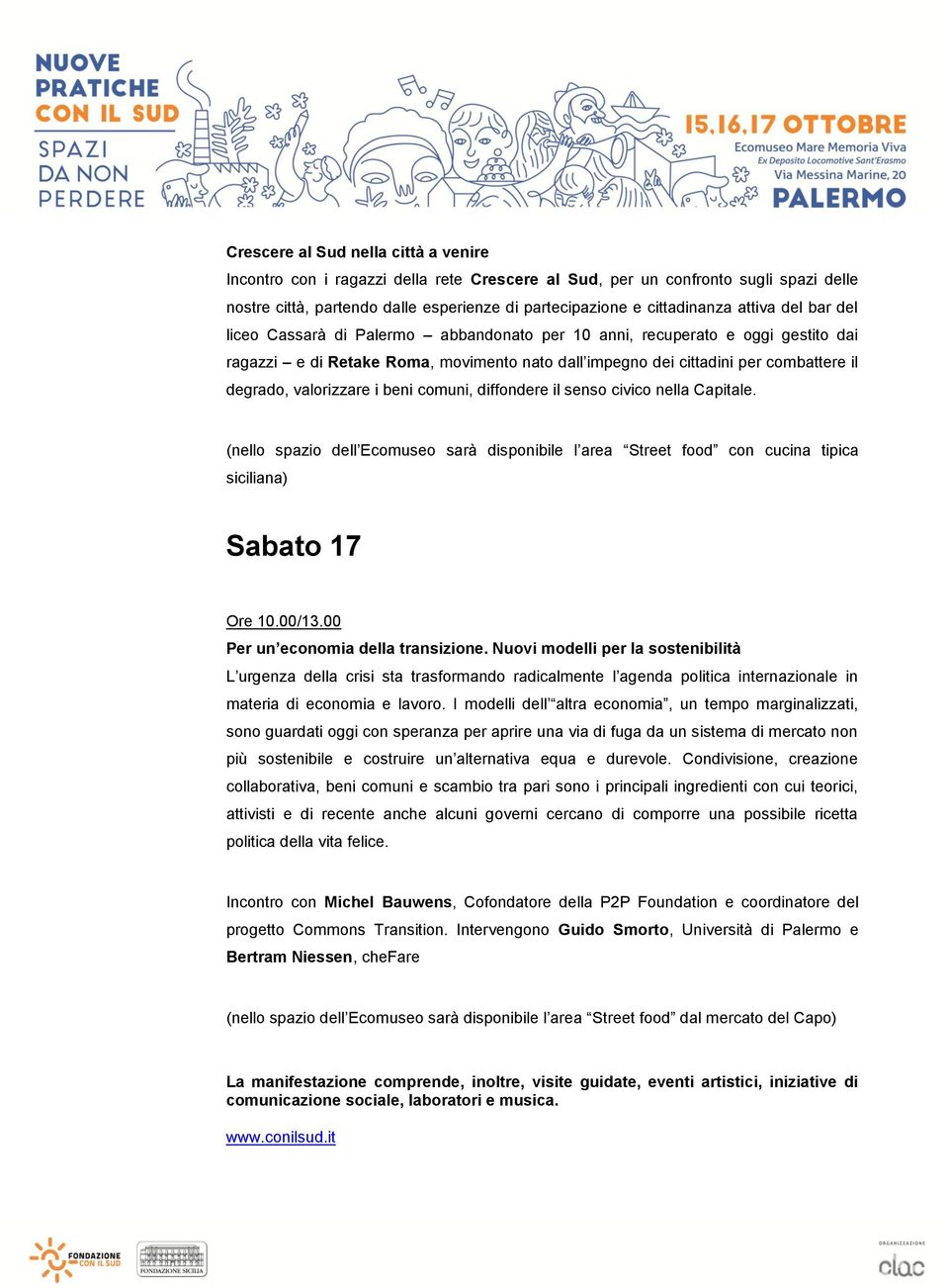 valorizzare i beni comuni, diffondere il senso civico nella Capitale. (nello spazio dell Ecomuseo sarà disponibile l area Street food con cucina tipica siciliana) Sabato 17 Ore 10.00/13.