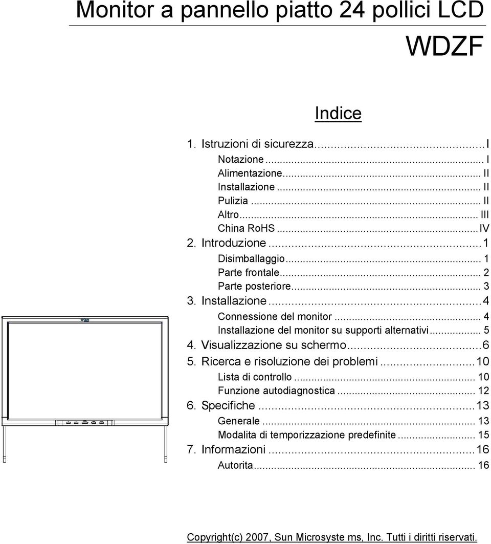 ..4 Connessione del monitor... 4 Installazione del monitor su supporti alternativi... 5 4. Visualizzazione su schermo...6 5.