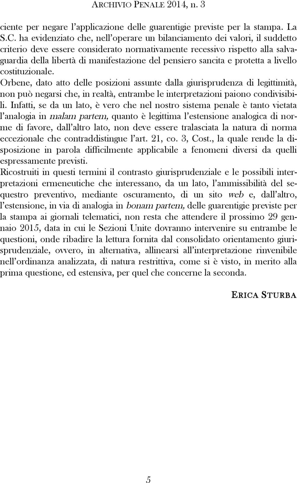 pensiero sancita e protetta a livello costituzionale.