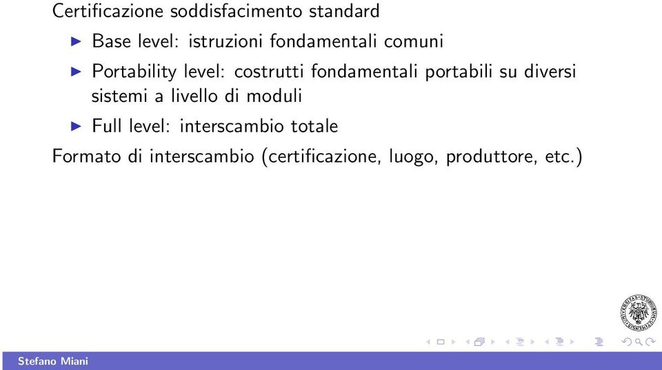 portabili su diversi sistemi a livello di moduli Full level: