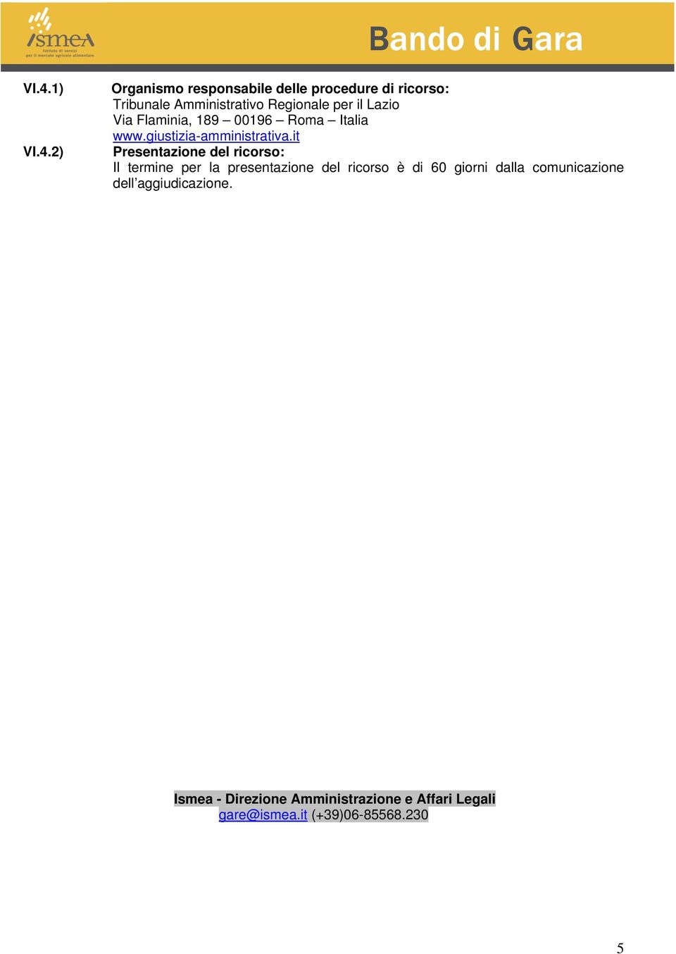 it Presentazione del ricorso: Il termine per la presentazione del ricorso è di 60 giorni dalla