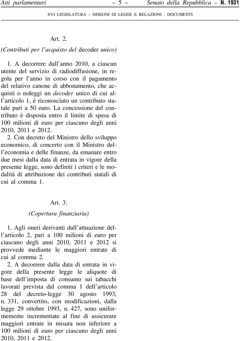 unico di cui all articolo 1, è riconosciuto un contributo statale pari a 50 euro.