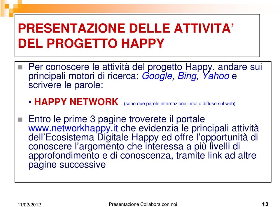 troverete il portale www.networkhappy.