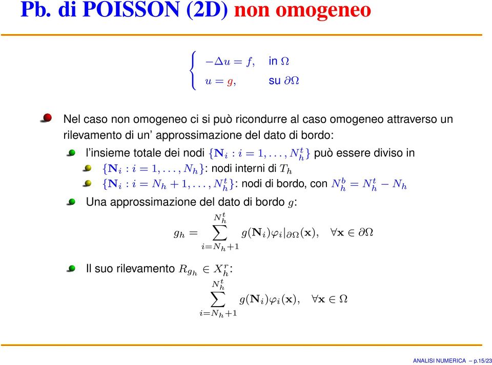 .., N h }: nodi interni di T h {N i : i = N h + 1,.