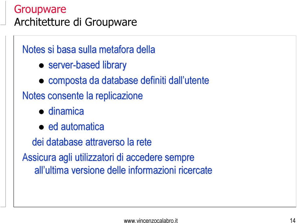 ed automatica dei database attraverso la rete Assicura agli utilizzatori di