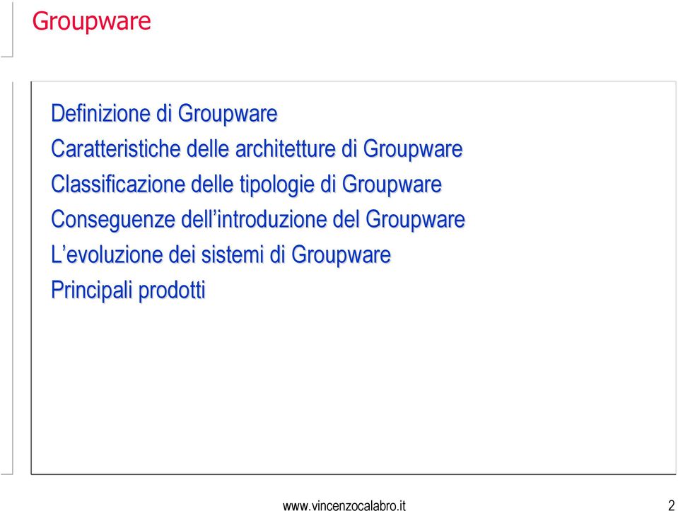 Conseguenze dell introduzione del Groupware L evoluzione dei