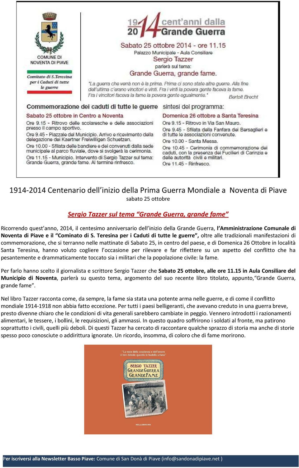 Teresina per i Caduti di tutte le guerre, oltre alle tradizionali manifestazioni di commemorazione, che si terranno nelle mattinate di Sabato 25, in centro del paese, e di Domenica 26 Ottobre in