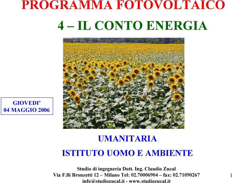 Dott. Ing. Claudio Zucal Via F.lli Bronzetti 12 Milano Tel: 02.