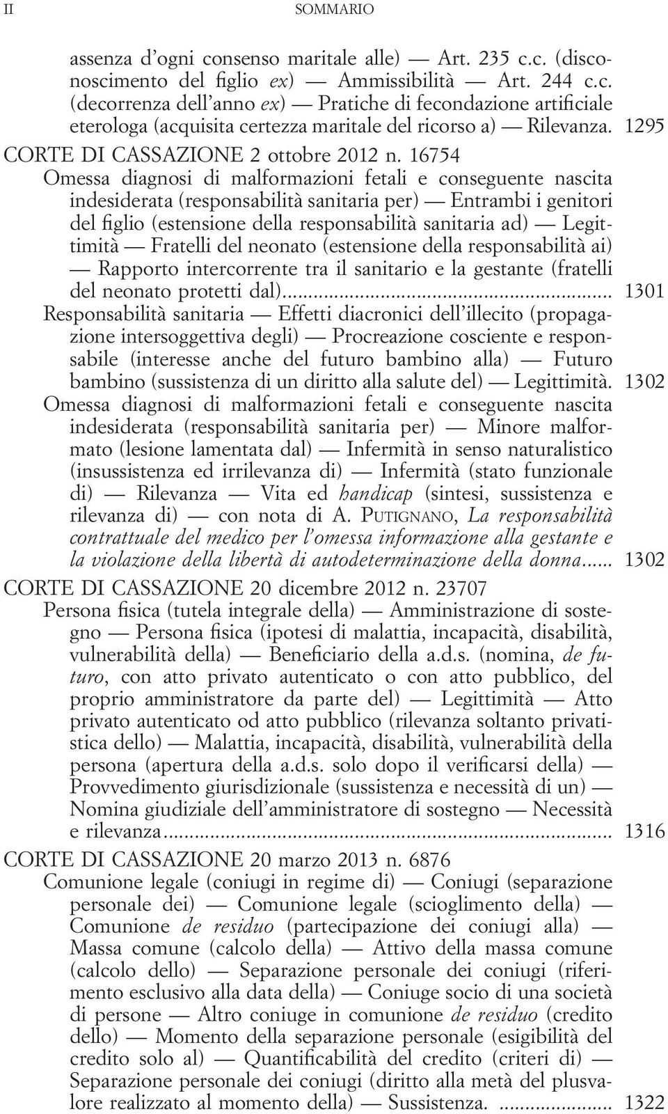 16754 Omessa diagnosi di malformazioni fetali e conseguente nascita indesiderata (responsabilità sanitaria per) Entrambi i genitori del figlio (estensione della responsabilità sanitaria ad)