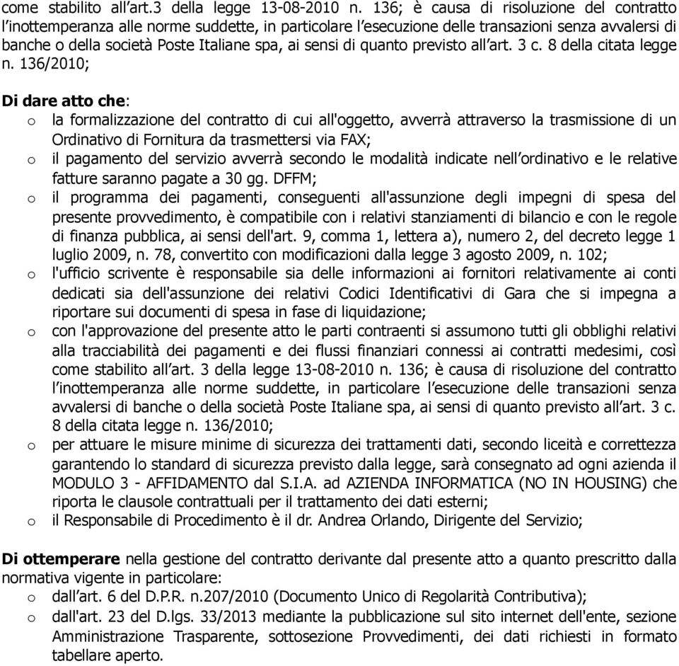 quanto previsto all art. 3 c. 8 della citata legge n.