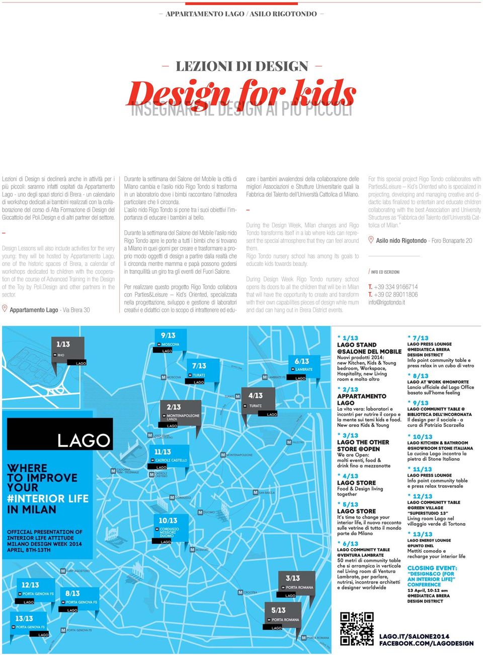 Design Lessons will also include activities for the very young: they will be hosted by Appartamento Lago, one of the historic spaces of Brera, a calendar of workshops dedicated to children with the