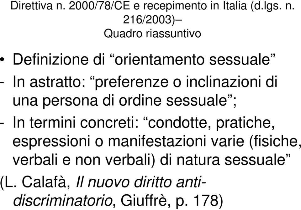 216/2003) Quadro riassuntivo Definizione di orientamento sessuale - In astratto: preferenze o