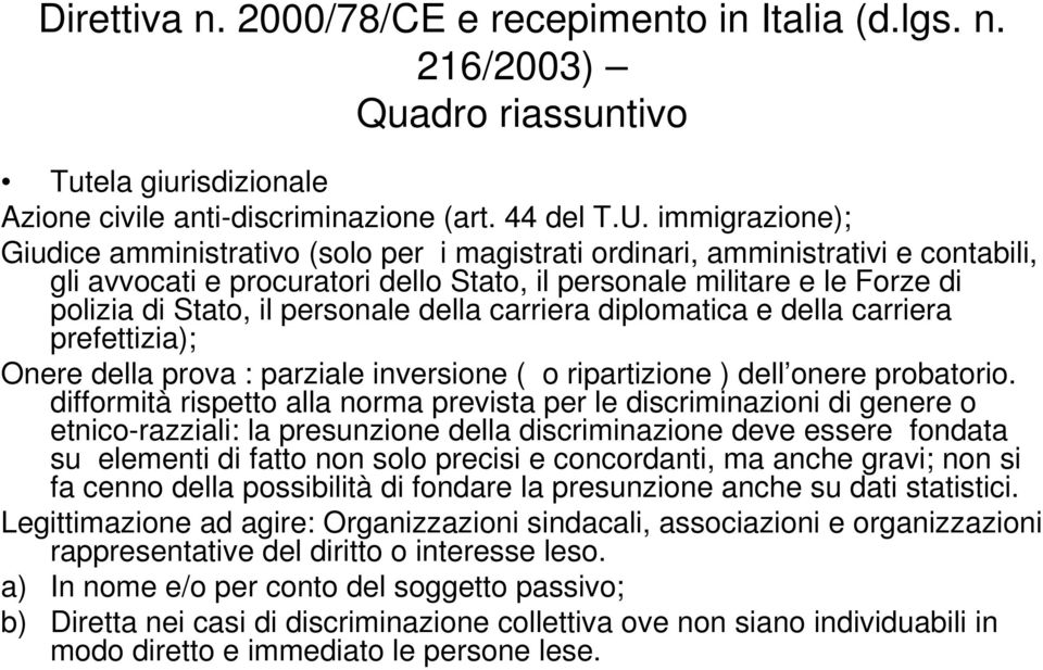 personale della carriera diplomatica e della carriera prefettizia); Onere della prova : parziale inversione ( o ripartizione ) dell onere probatorio.