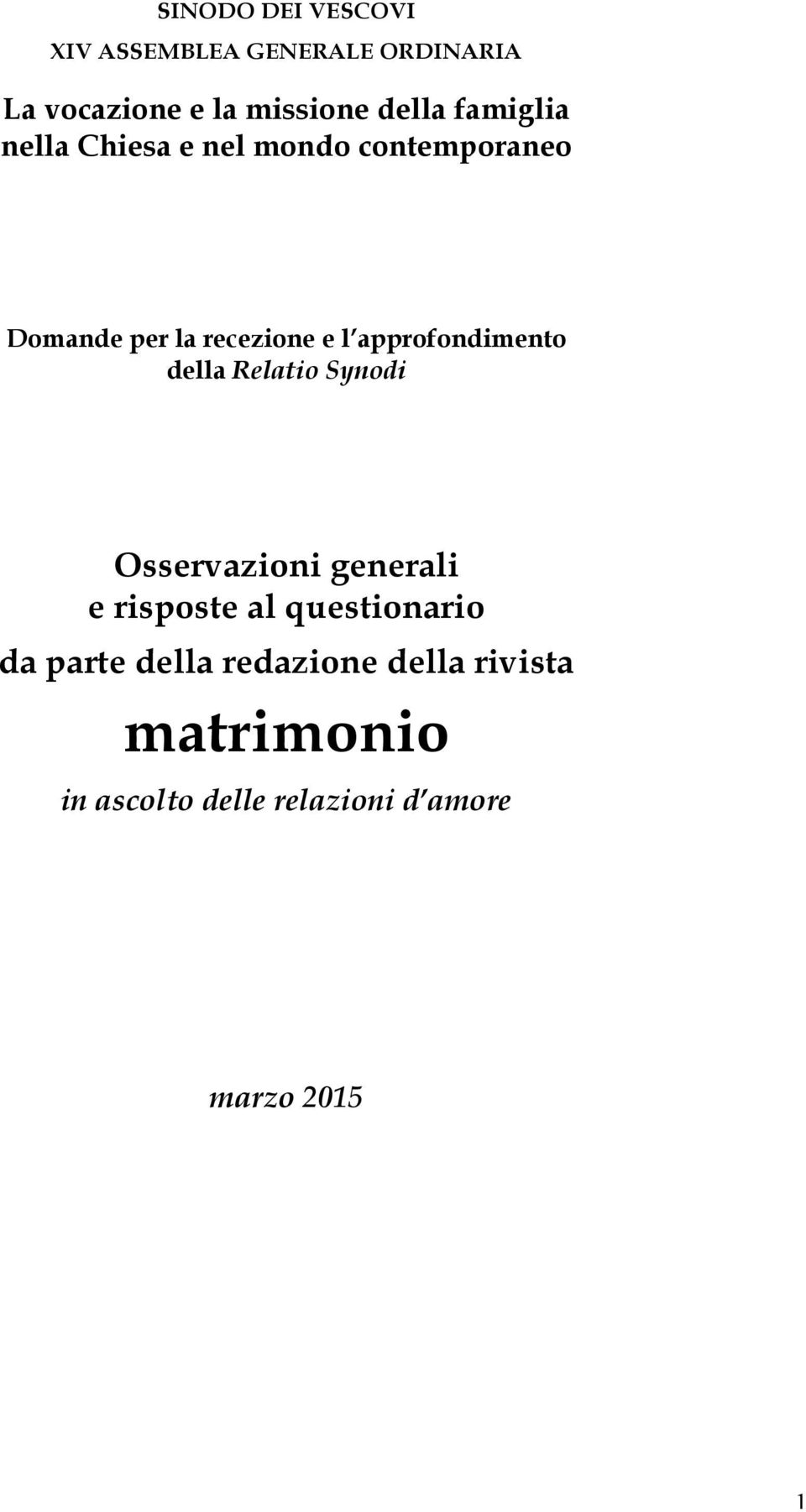 approfondimento della Relatio Synodi Osservazioni generali e risposte al questionario