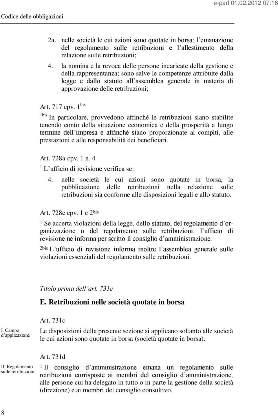 delle retribuzioni; Art. 717 cpv.