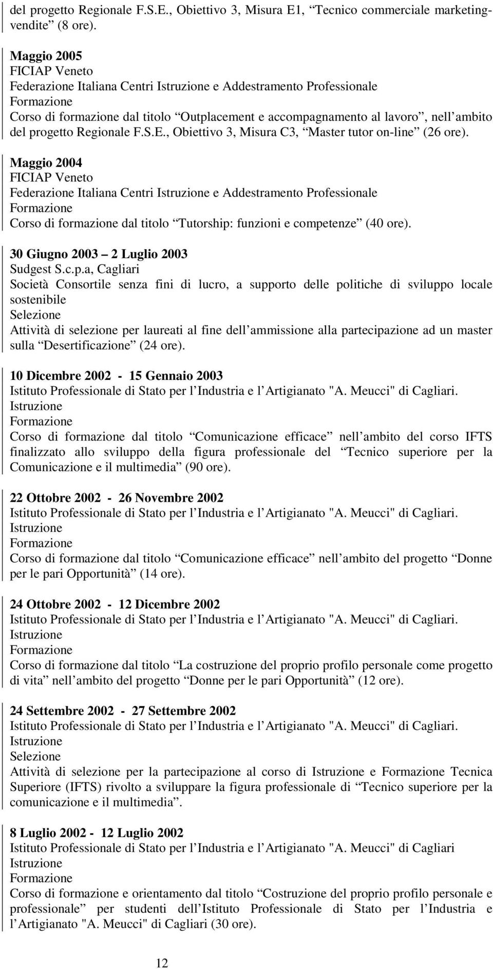 Regionale F.S.E., Obiettivo 3, Misura C3, Master tutor on-line (26 ore).