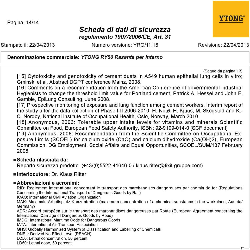 Gamble, EpiLung Consulting, June 2008. [17] Prospective monitoring of exposure and lung function among cement workers, Interim report of the study after the data collection of Phase I-II 2006-2010, H.