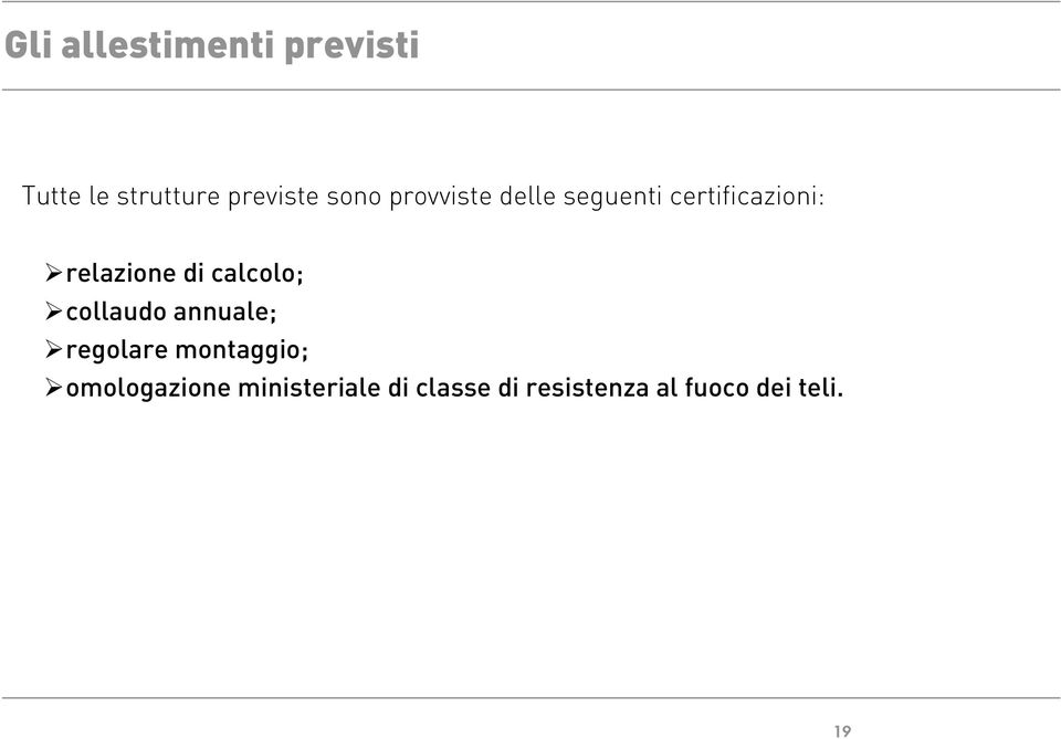 di calcolo; collaudo annuale; regolare montaggio;