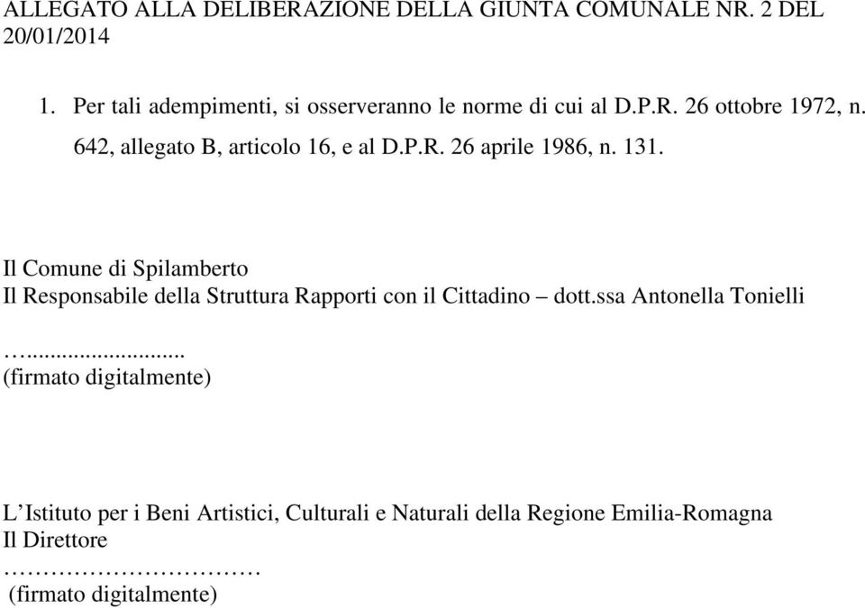 Il Comune di Spilamberto Il Responsabile della Struttura Rapporti con il Cittadino dott.