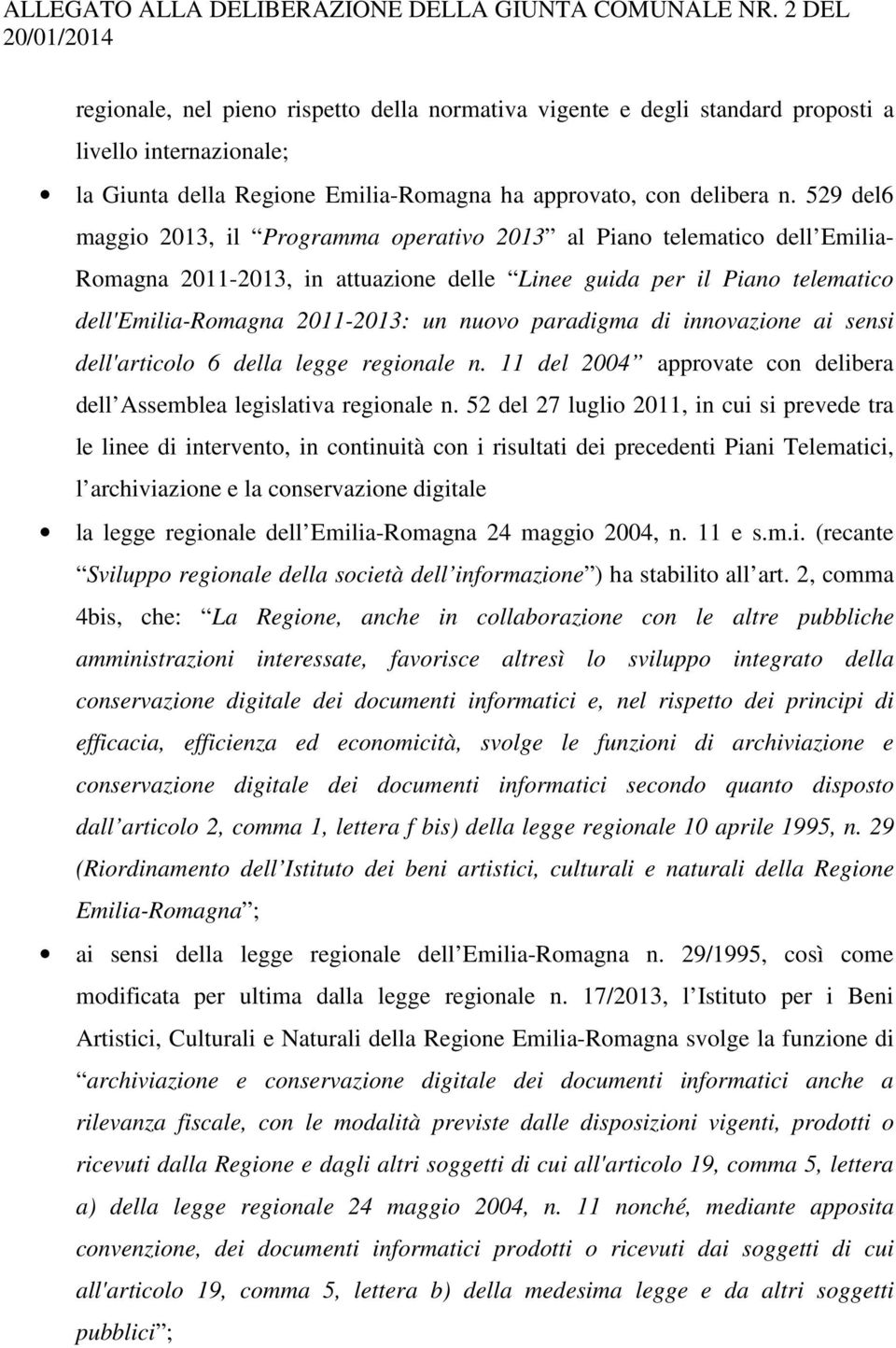 paradigma di innovazione ai sensi dell'articolo 6 della legge regionale n. 11 del 2004 approvate con delibera dell Assemblea legislativa regionale n.