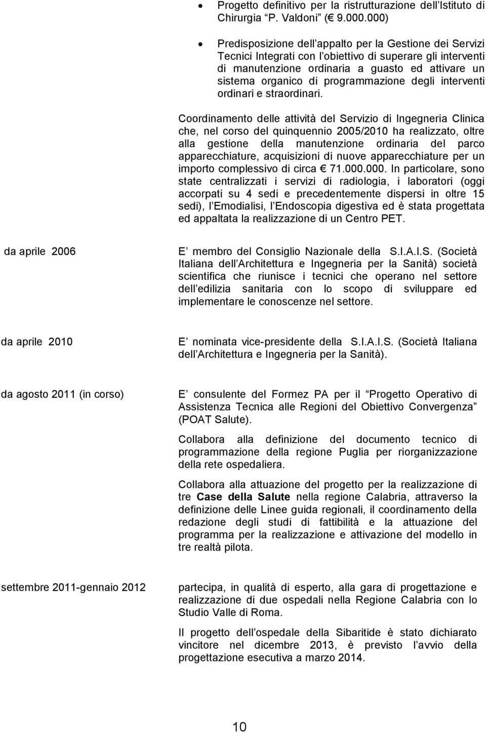 programmazione degli interventi ordinari e straordinari.