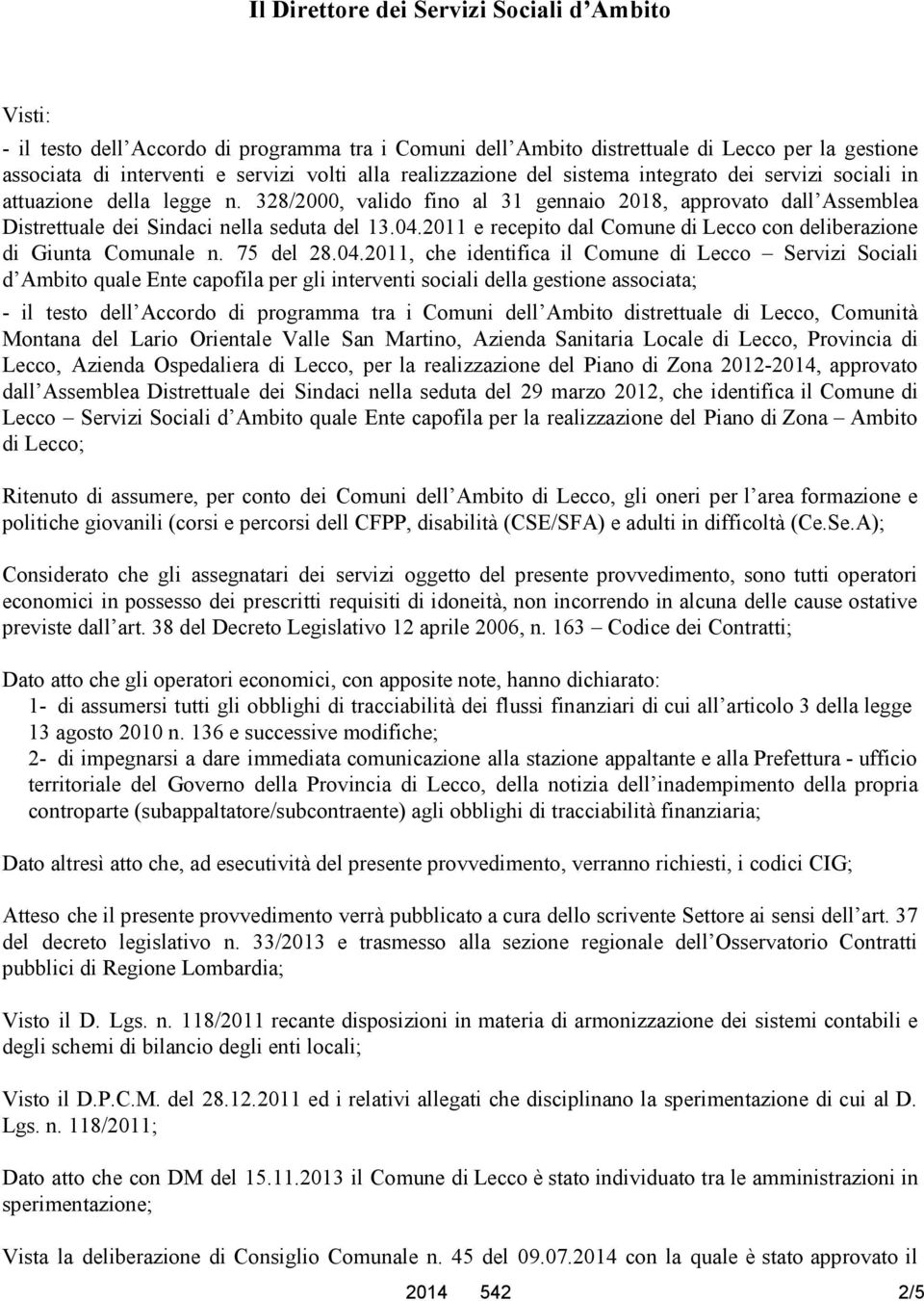 2011 e recepito dal Comune di Lecco con deliberazione di Giunta Comunale n. 75 del 28.04.