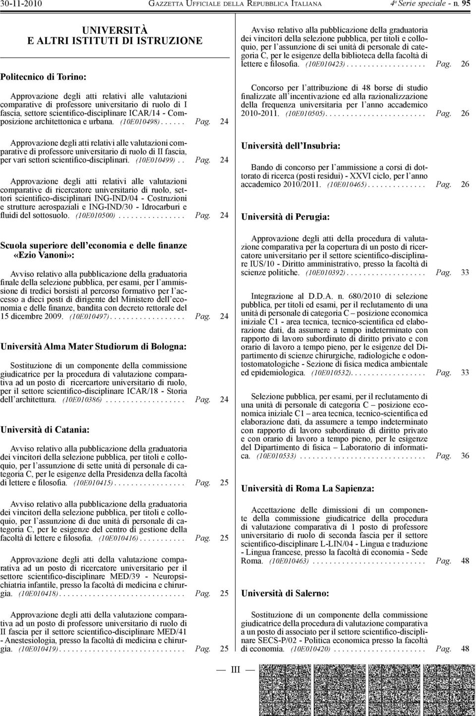 24 Approvazione degli atti relativi alle valutazioni comparative di professore universitario di ruolo di II fascia, per vari settori scientifico-disciplinari. (10E010499).. Pag.