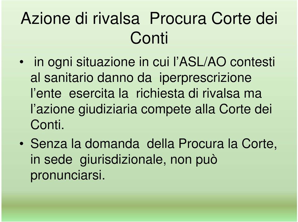 di rivalsa ma l azione giudiziaria compete alla Corte dei Conti.