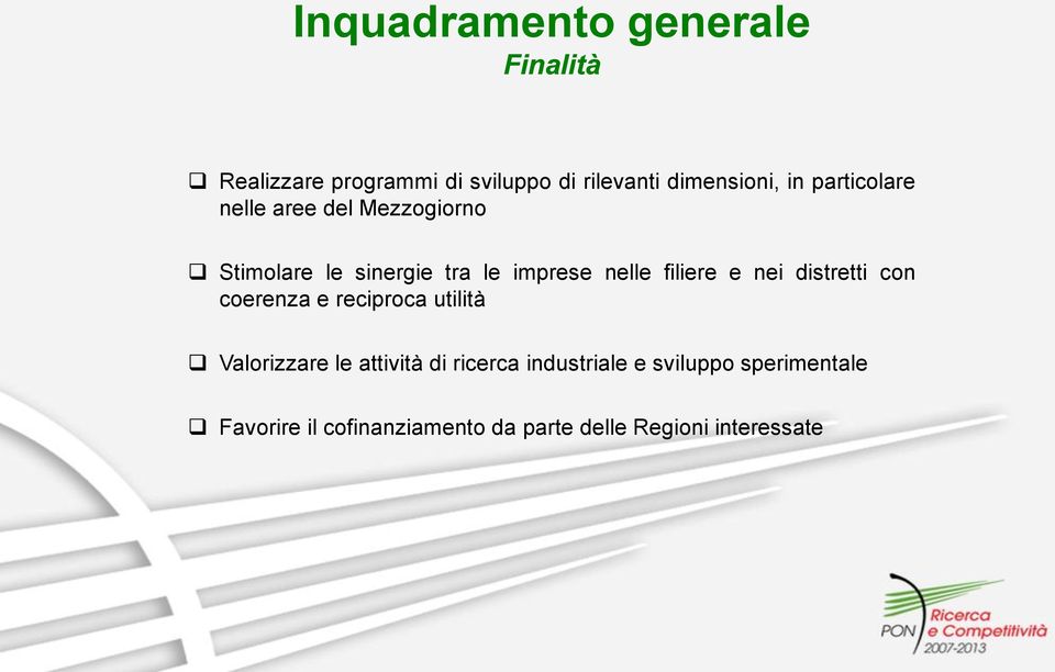 distretti con coerenza e reciproca utilità Valorizzare le attività di ricerca