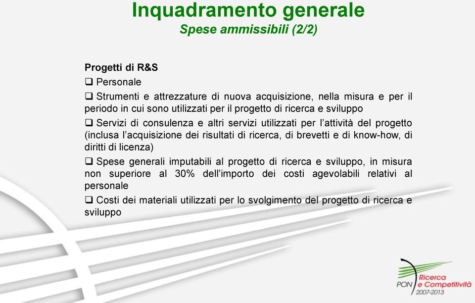 dei risultati di ricerca, di brevetti e di know-how, di diritti di licenza) Spese generali imputabili al progetto di ricerca e sviluppo, in misura