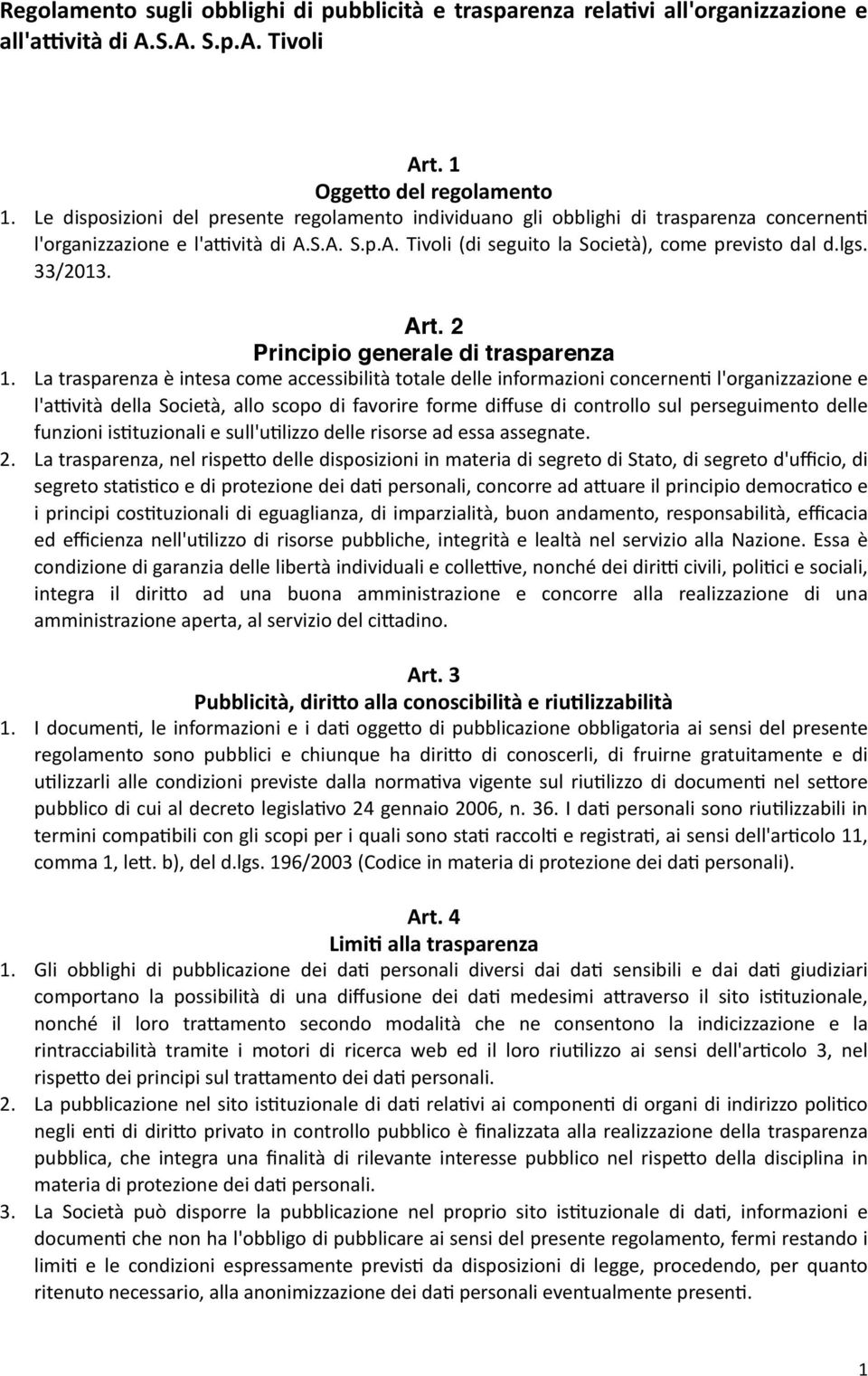33/2013. Art. 2 Principio generale di trasparenza 1.
