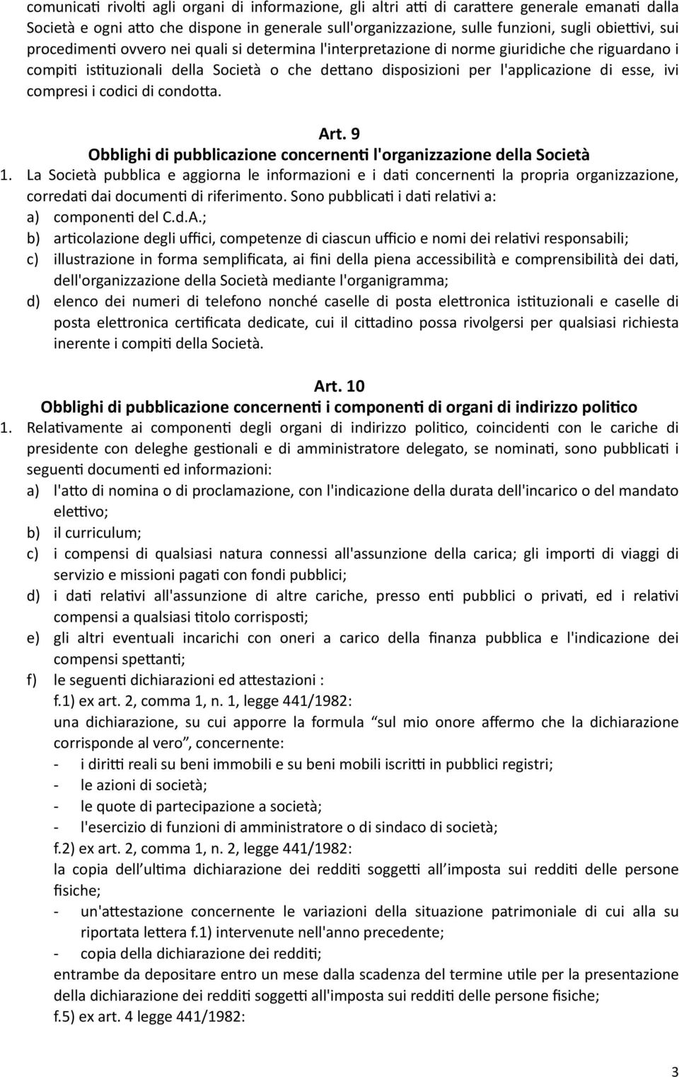 codici di condoia. Art. 9 Obblighi di pubblicazione concernen6 l'organizzazione della Società 1.