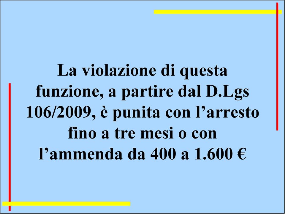 Lgs 106/2009, è punita con l