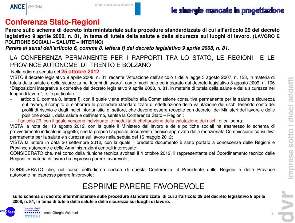 (LAVORO E POLITICHE SOCIALI SALUTE INTERNO) Parere ai sensi dell articolo 6, comma 8, lettera f) del decreto legislativo 9 aprile 2008, n. 81.