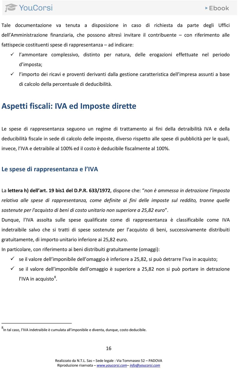 gestione caratteristica dell impresa assunti a base di calcolo della percentuale di deducibilità.