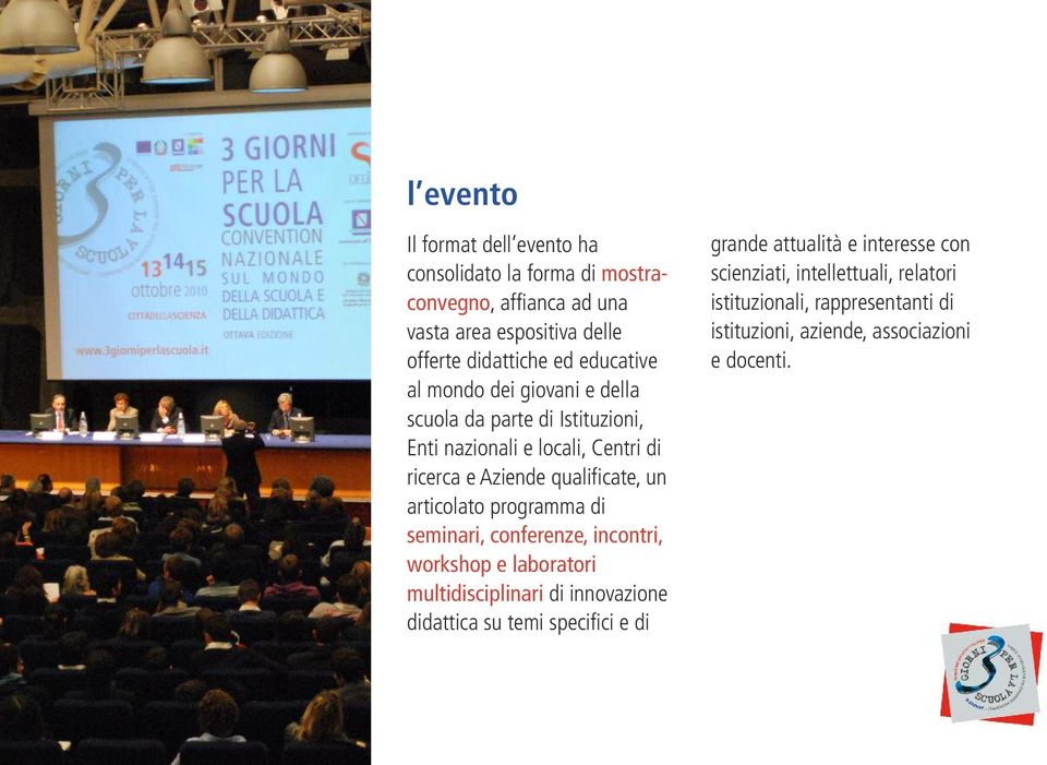 articolato programma di seminari, conferenze, incontri, workshop e laboratori multidisciplinari di innovazione didattica su temi specifici e